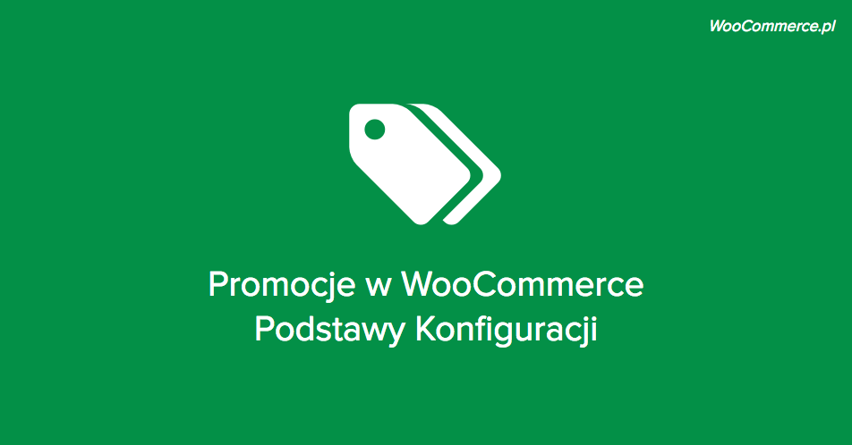 promocje-woocommerce">Promocje WooCommerce - jakie masz możliwości