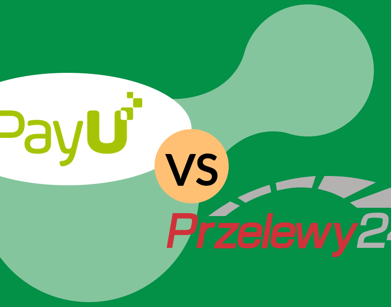 PayU i Przelewy24 - porównanie, funkcje, prowizje