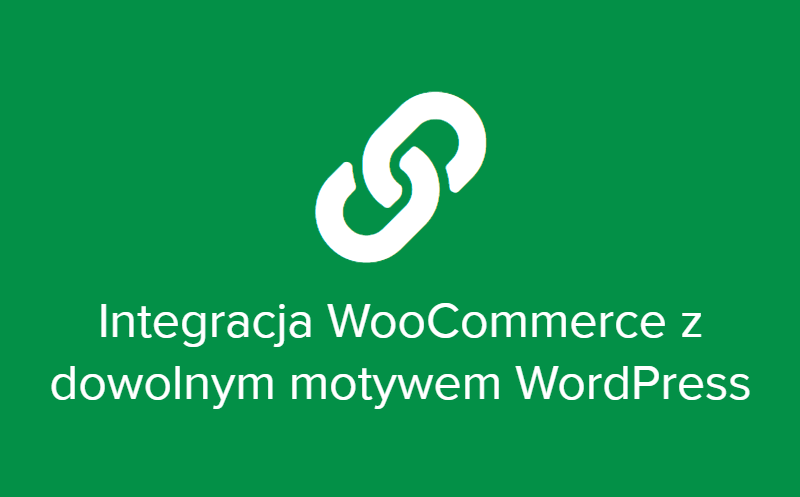 Integracja WooCommerce z dowolnym motywem WordPress