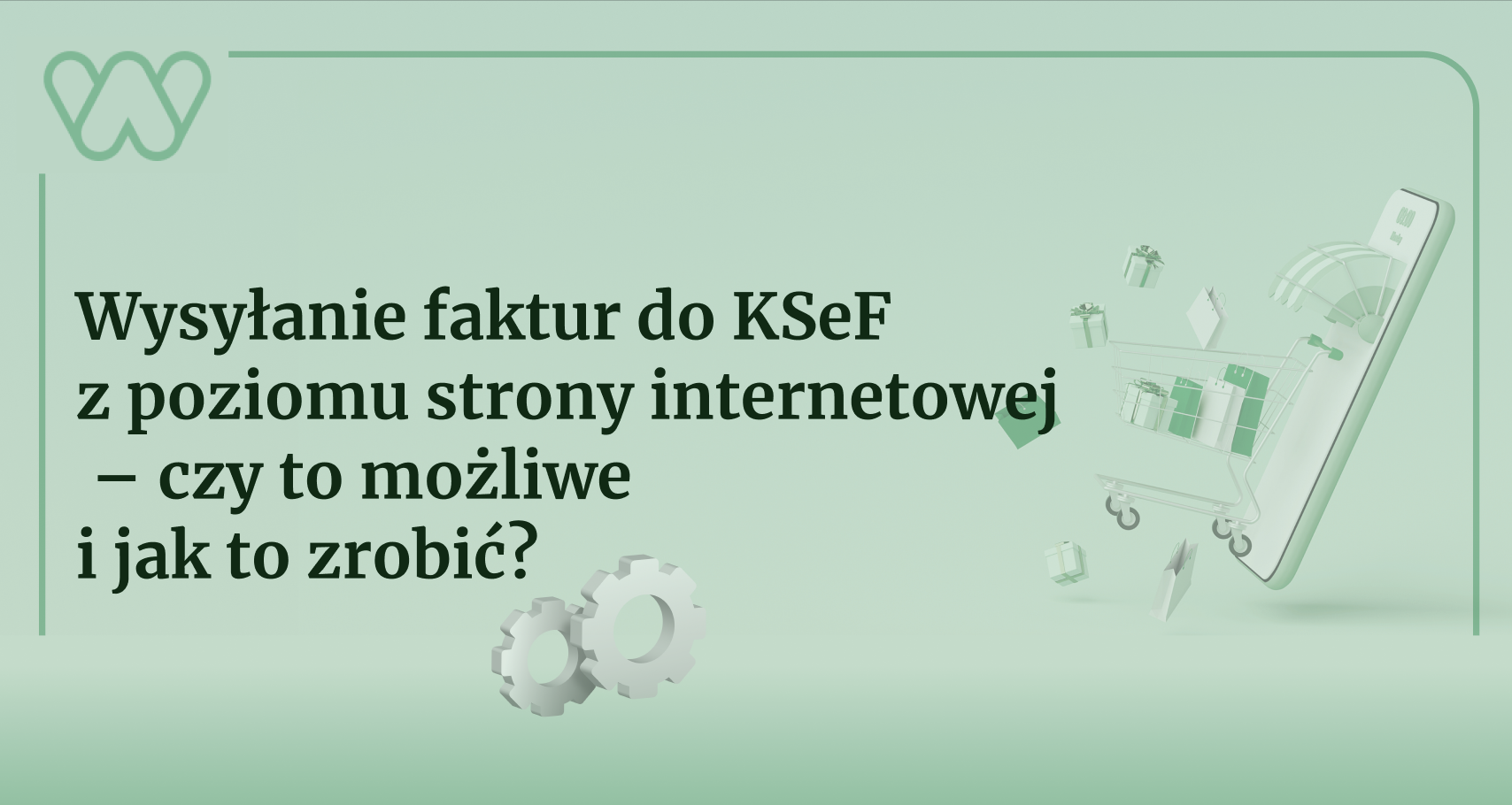 Grafika artykułu: Wysyłanie faktur do KSeF z poziomu strony internetowej, logo WooCommerce.pl na jasnozielonym tle z elementami graficznymi.