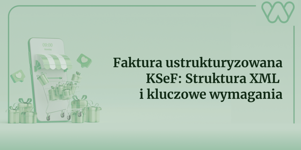 Grafika artykułu: Faktura ustrukturyzowana KSeF – struktura XML i kluczowe wymagania, logo WooCommerce.pl na jasnozielonym tle z elementami graficznymi.