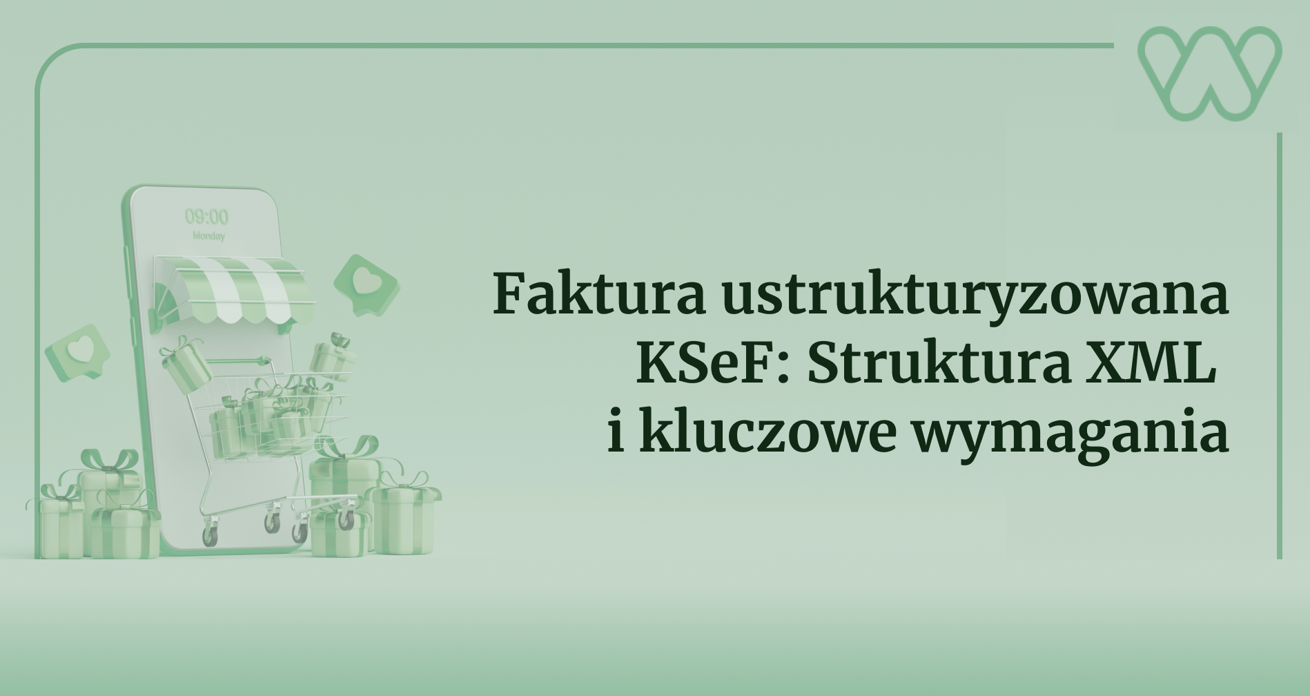 Grafika artykułu: Faktura ustrukturyzowana KSeF – struktura XML i kluczowe wymagania, logo WooCommerce.pl na jasnozielonym tle z elementami graficznymi.
